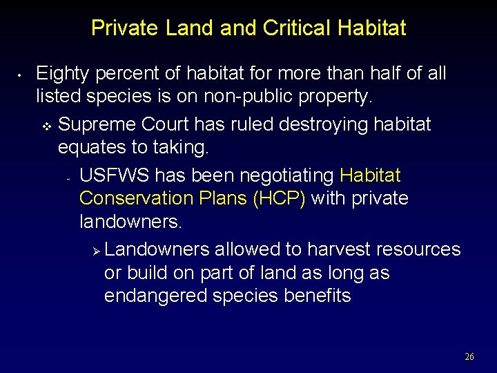 Private Land Critical Habitat • Eighty percent of habitat for more than half of