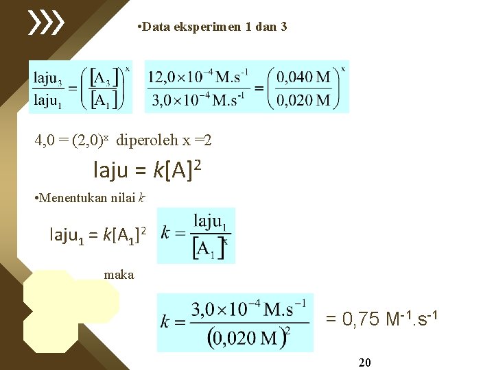  • Data eksperimen 1 dan 3 4, 0 = (2, 0)x diperoleh x