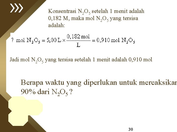 Konsentrasi N 2 O 5 setelah 1 menit adalah 0, 182 M, maka mol