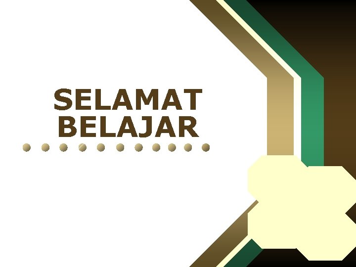 SELAMAT BELAJAR 