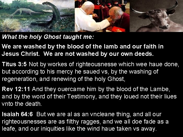 What the holy Ghost taught me: We are washed by the blood of the