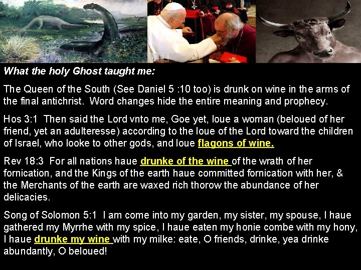 What the holy Ghost taught me: The Queen of the South (See Daniel 5