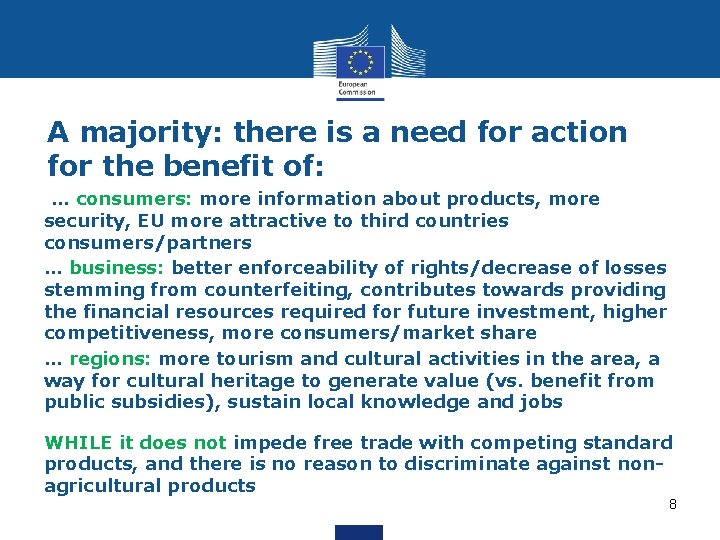 A majority: there is a need for action for the benefit of: … consumers: