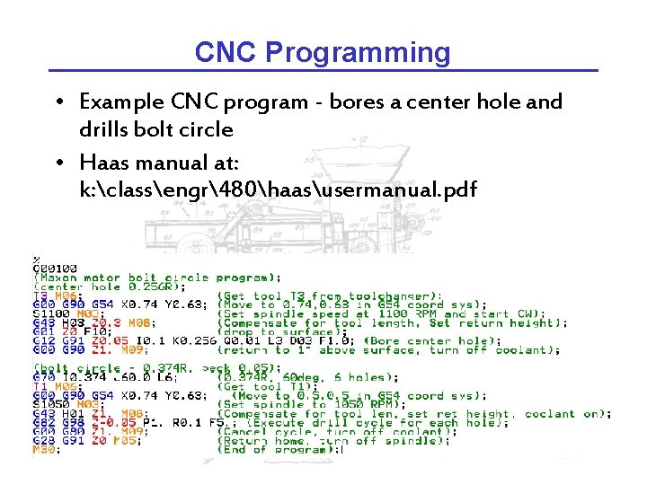 CNC Programming • Example CNC program - bores a center hole and drills bolt