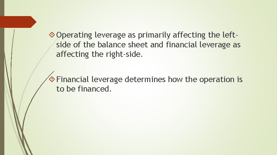  Operating leverage as primarily affecting the leftside of the balance sheet and financial