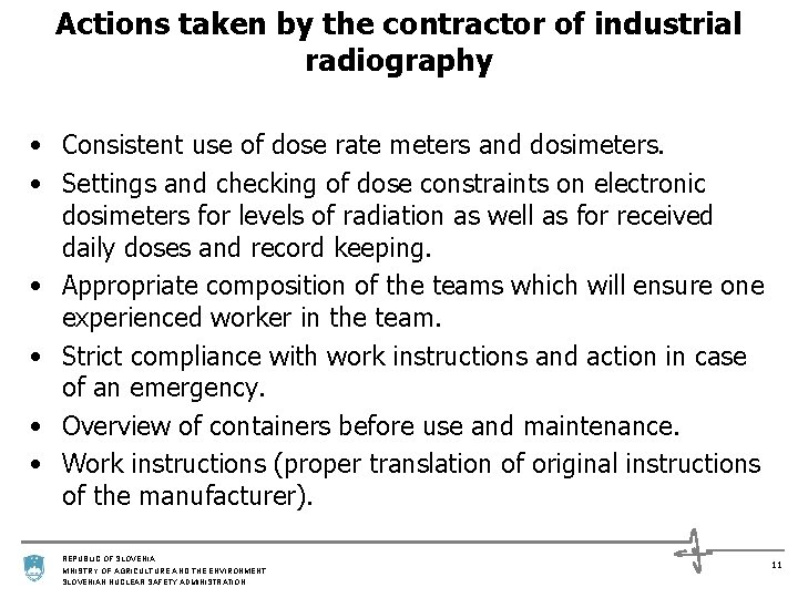 Actions taken by the contractor of industrial radiography • Consistent use of dose rate