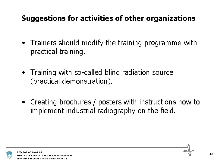 Suggestions for activities of other organizations • Trainers should modify the training programme with
