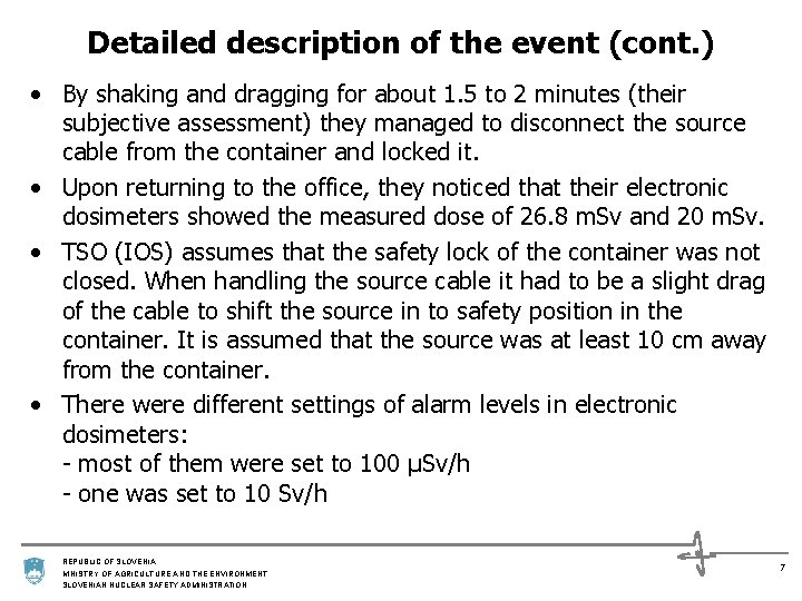 Detailed description of the event (cont. ) • By shaking and dragging for about