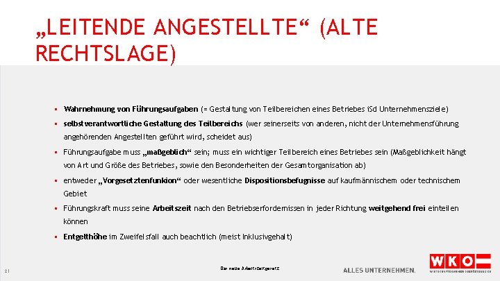 „LEITENDE ANGESTELLTE“ (ALTE RECHTSLAGE) § Wahrnehmung von Führungsaufgaben (= Gestaltung von Teilbereichen eines Betriebes