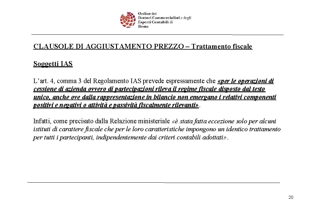 CLAUSOLE DI AGGIUSTAMENTO PREZZO – Trattamento fiscale Soggetti IAS L’art. 4, comma 3 del