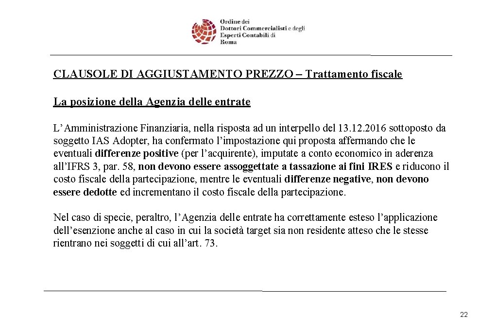 CLAUSOLE DI AGGIUSTAMENTO PREZZO – Trattamento fiscale La posizione della Agenzia delle entrate L’Amministrazione