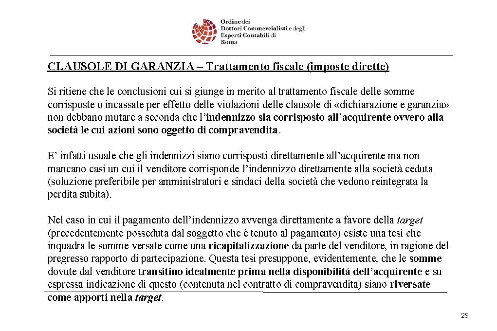 CLAUSOLE DI GARANZIA – Trattamento fiscale (imposte dirette) Si ritiene che le conclusioni cui