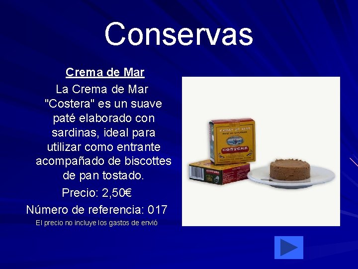 Conservas Crema de Mar La Crema de Mar "Costera" es un suave paté elaborado