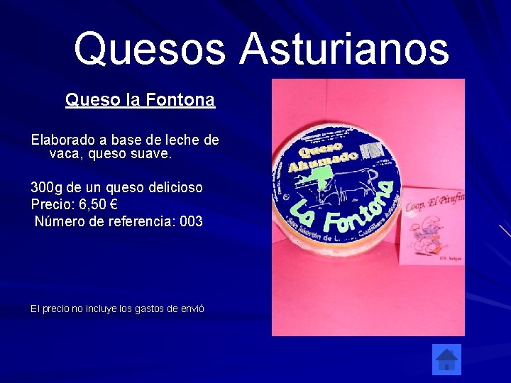  Quesos Asturianos Queso la Fontona Elaborado a base de leche de vaca, queso