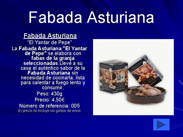 Fabada Asturiana “El Yantar de Pepe” La Fabada Asturiana "El Yantar de Pepe" se