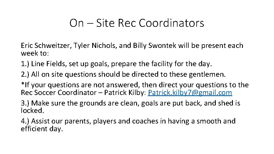 On – Site Rec Coordinators Eric Schweitzer, Tyler Nichols, and Billy Swontek will be