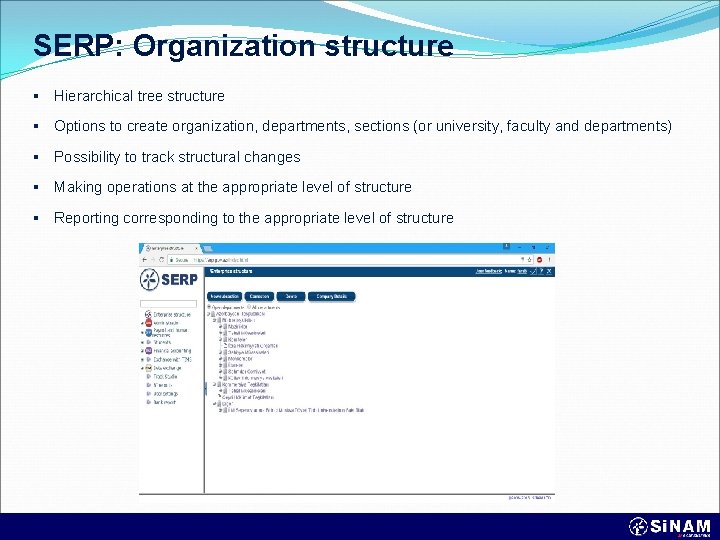 SERP: Organization structure § Hierarchical tree structure § Options to create organization, departments, sections