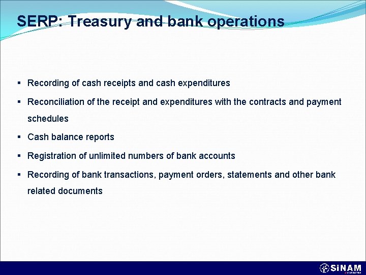 SERP: Treasury and bank operations § Recording of cash receipts and cash expenditures §