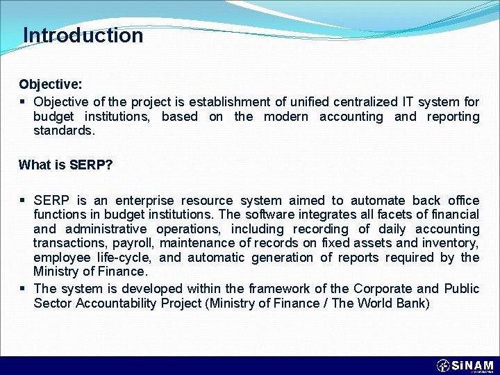 Introduction Objective: § Objective of the project is establishment of unified centralized IT system