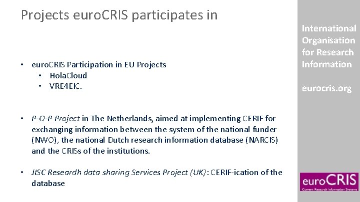 Projects euro. CRIS participates in • euro. CRIS Participation in EU Projects • Hola.