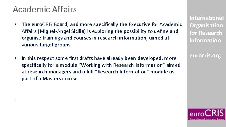 Academic Affairs • The euro. CRIS Board, and more specifically the Executive for Academic