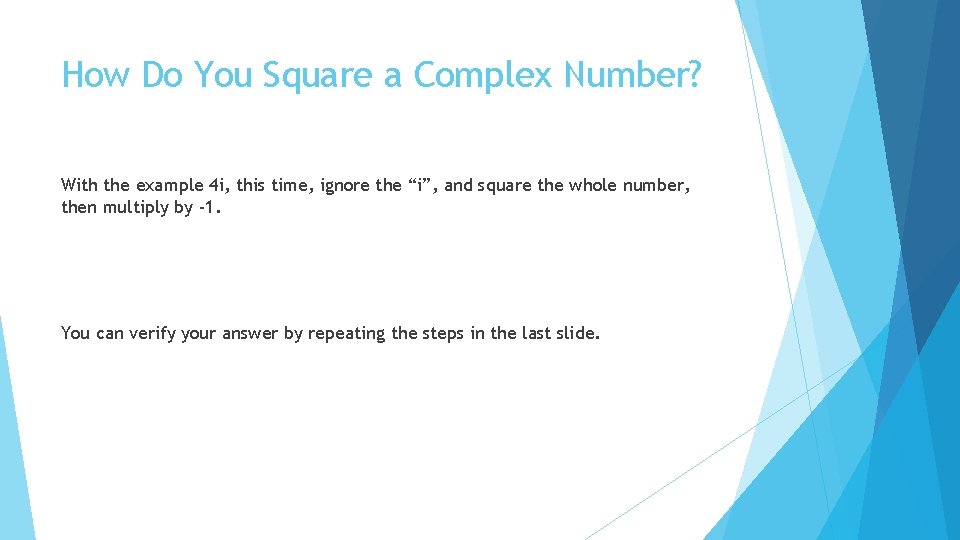 How Do You Square a Complex Number? With the example 4 i, this time,