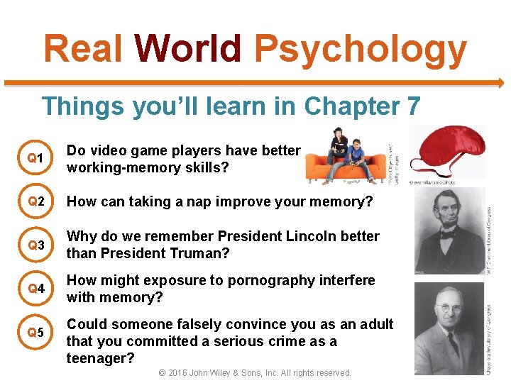 Real World Psychology Things you’ll learn in Chapter 7 Q 1 Do video game