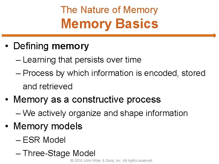 The Nature of Memory Basics • Defining memory – Learning that persists over time