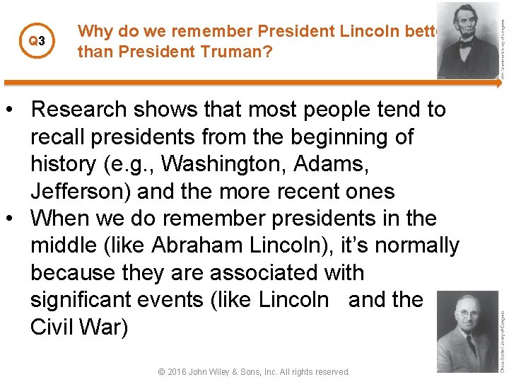 Q 3 Why do we remember President Lincoln better than President Truman? • Research