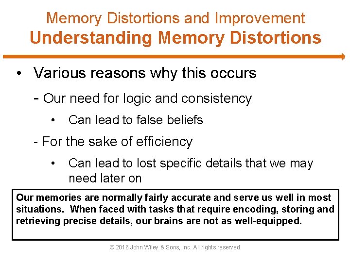 Memory Distortions and Improvement Understanding Memory Distortions • Various reasons why this occurs -