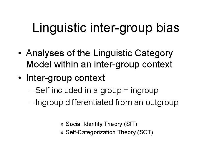 Linguistic inter-group bias • Analyses of the Linguistic Category Model within an inter-group context