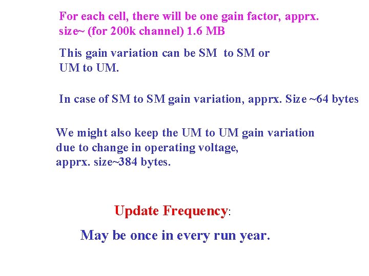 For each cell, there will be one gain factor, apprx. size~ (for 200 k