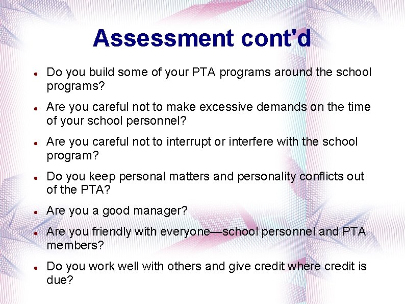 Assessment cont'd Do you build some of your PTA programs around the school programs?