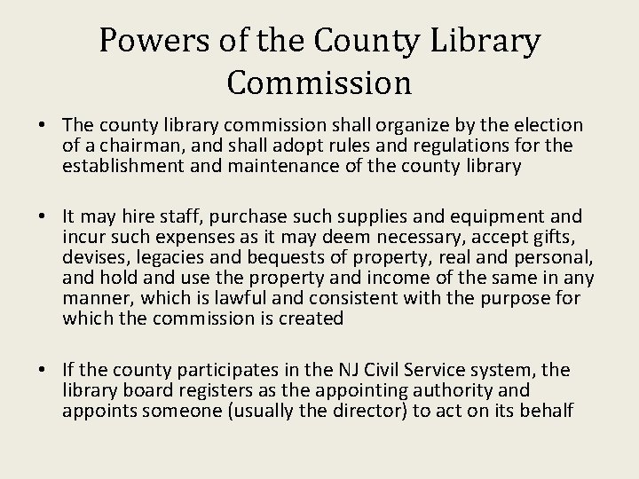 Powers of the County Library Commission • The county library commission shall organize by