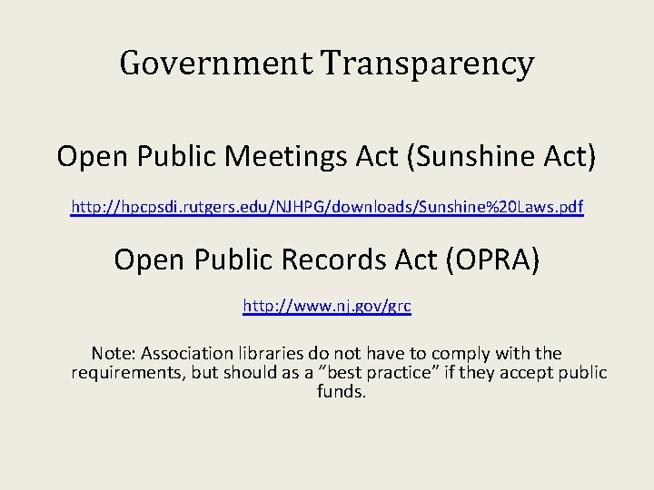 Government Transparency Open Public Meetings Act (Sunshine Act) http: //hpcpsdi. rutgers. edu/NJHPG/downloads/Sunshine%20 Laws. pdf