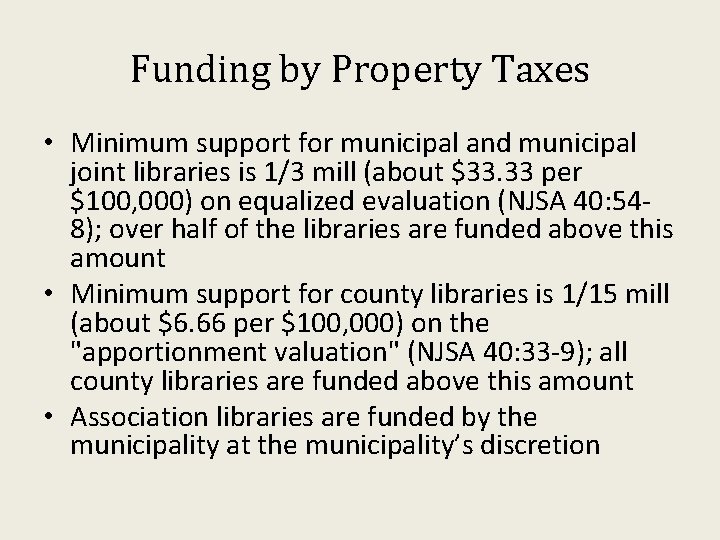 Funding by Property Taxes • Minimum support for municipal and municipal joint libraries is