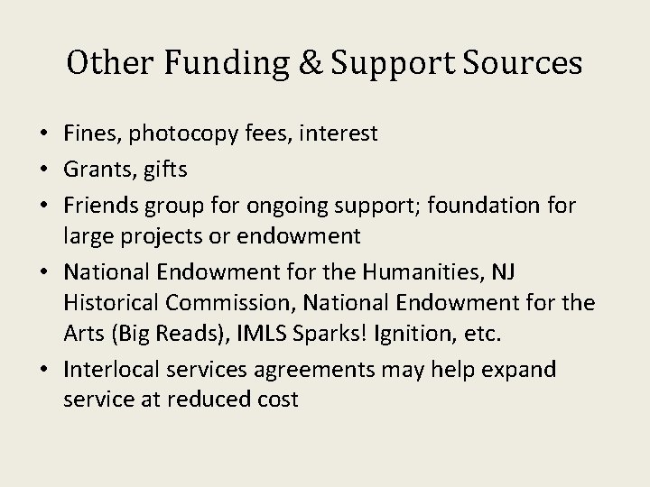 Other Funding & Support Sources • Fines, photocopy fees, interest • Grants, gifts •