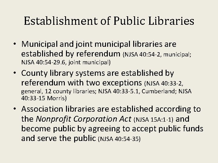 Establishment of Public Libraries • Municipal and joint municipal libraries are established by referendum