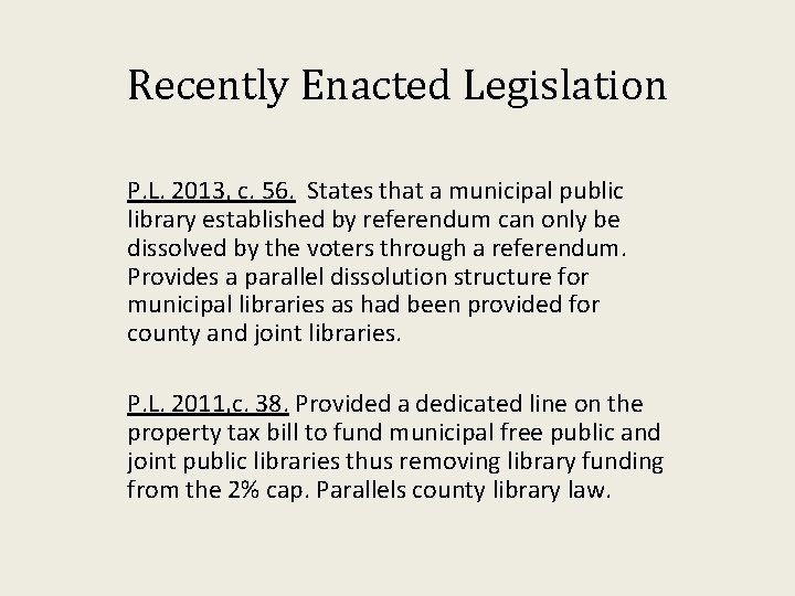 Recently Enacted Legislation P. L. 2013, c. 56. States that a municipal public library