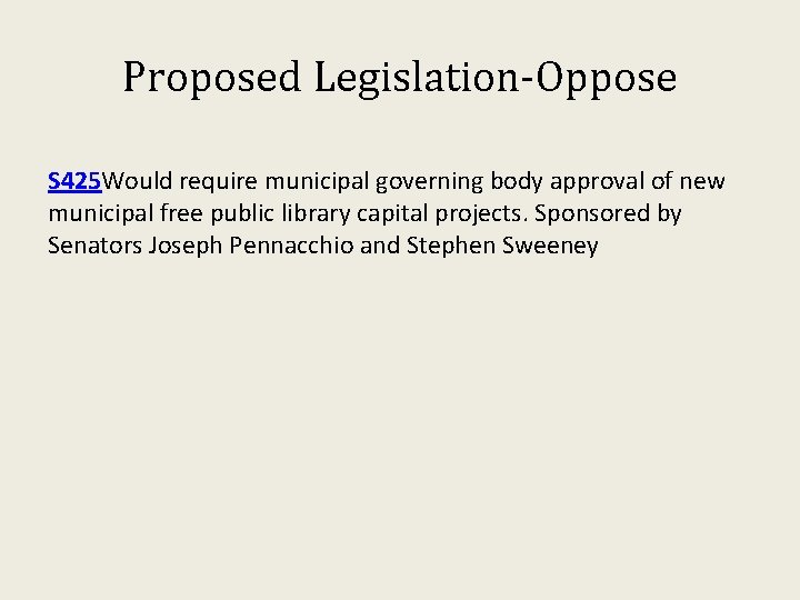 Proposed Legislation-Oppose S 425 Would require municipal governing body approval of new municipal free