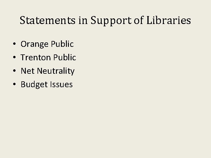 Statements in Support of Libraries • • Orange Public Trenton Public Net Neutrality Budget