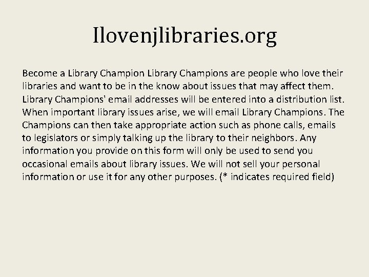 Ilovenjlibraries. org Become a Library Champions are people who love their libraries and want