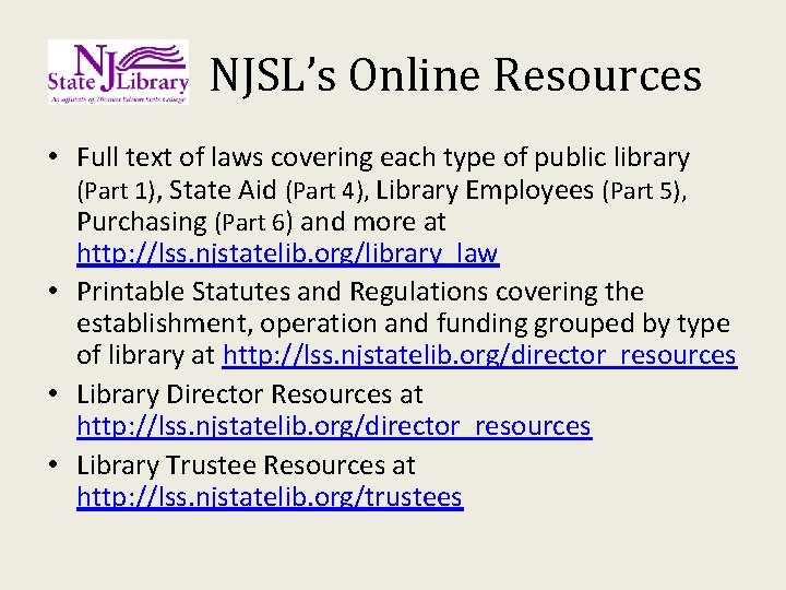 NJSL’s Online Resources • Full text of laws covering each type of public library