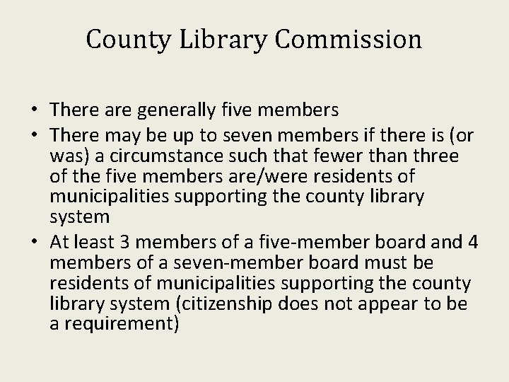 County Library Commission • There are generally five members • There may be up