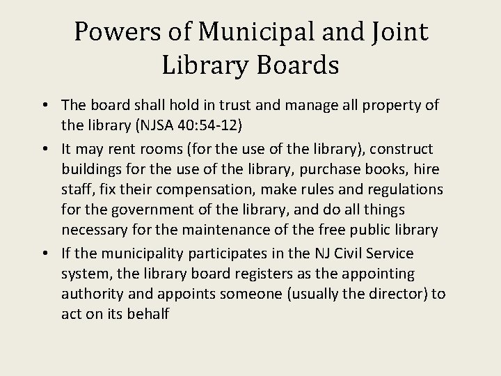 Powers of Municipal and Joint Library Boards • The board shall hold in trust