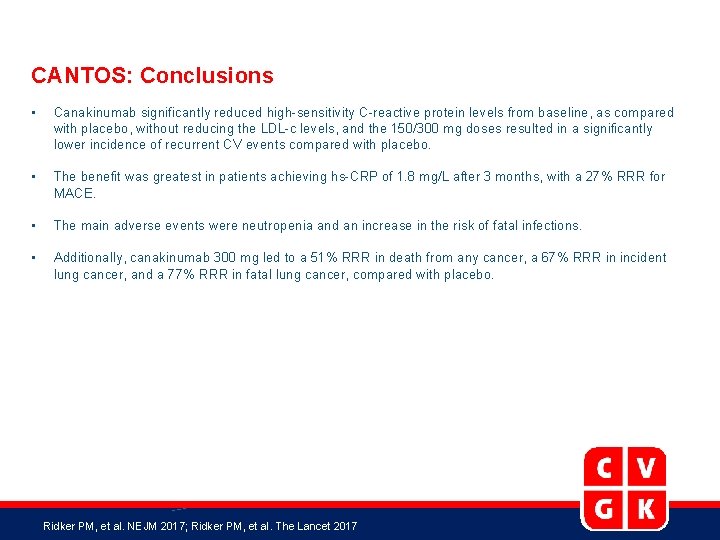 CANTOS: Conclusions • Canakinumab significantly reduced high-sensitivity C-reactive protein levels from baseline, as compared