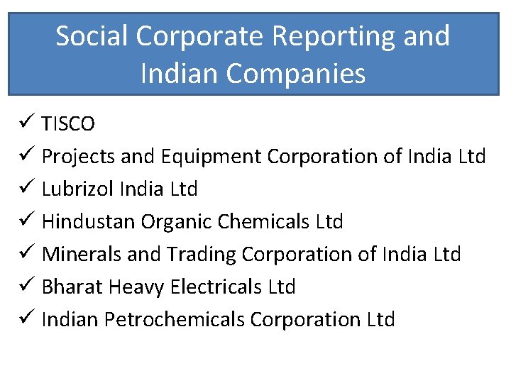 Social Corporate Reporting and Indian Companies ü TISCO ü Projects and Equipment Corporation of