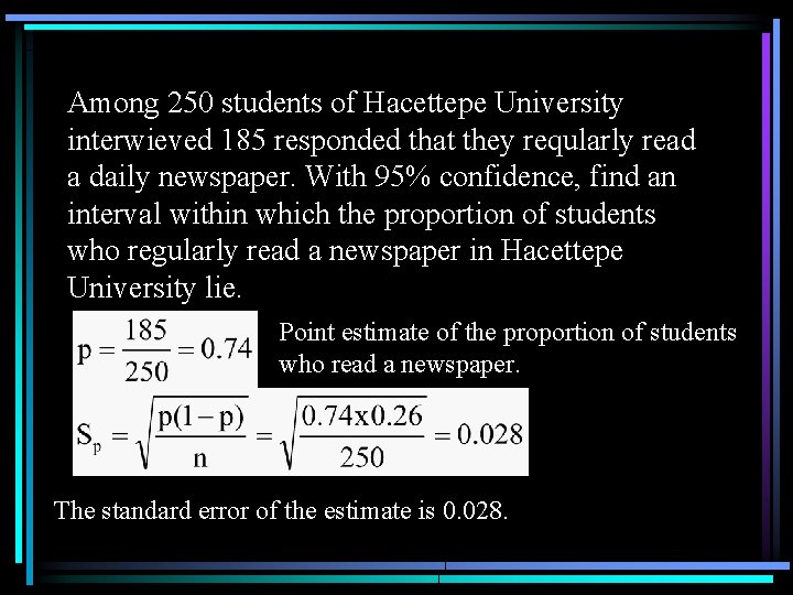 Among 250 students of Hacettepe University interwieved 185 responded that they reqularly read a