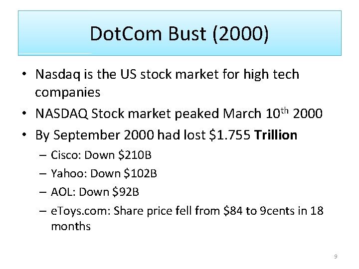 Dot. Com Bust (2000) • Nasdaq is the US stock market for high tech