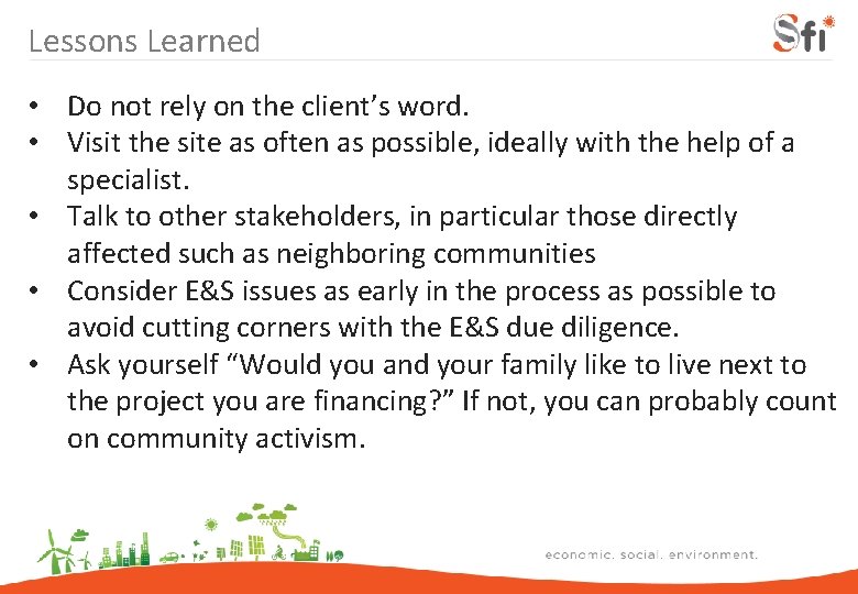 Lessons Learned • Do not rely on the client’s word. • Visit the site